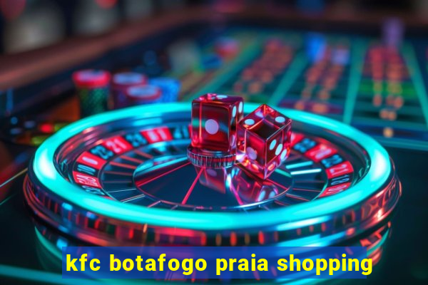 kfc botafogo praia shopping